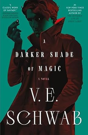 A Darker Shade of Magic by V.E. Schwab A Darker Shade of Magic by V.E. Schwab