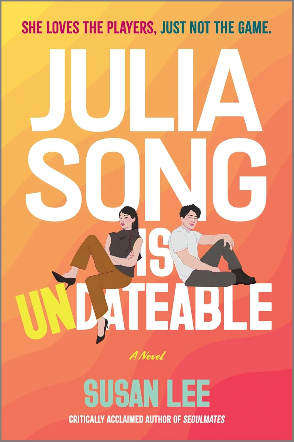 Julia Song Is Undateable by Susan Lee Julia Song Is Undateable by Susan Lee