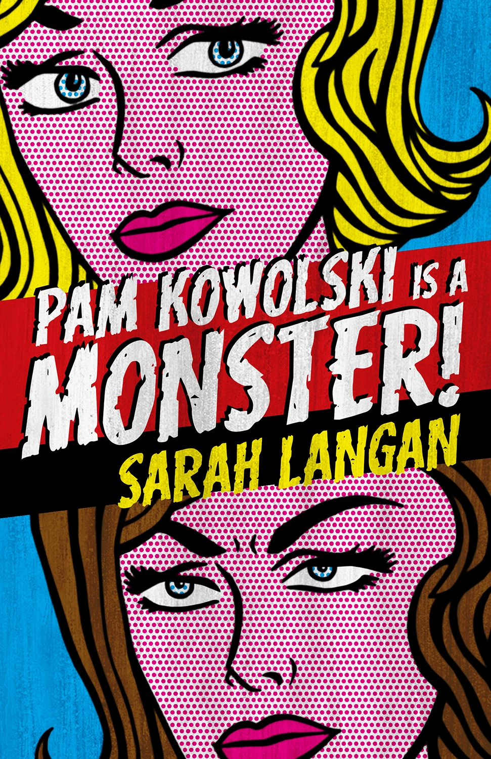 Pam Kowolski is a Monster! by Sarah Langan Pam Kowolski is a Monster! by Sarah Langan