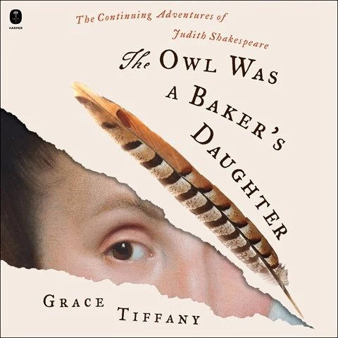 THE OWL WAS A BAKER'S DAUGHTER: The Continuing Adventures of Judith Shakespeare by Grace Tiffany THE OWL WAS A BAKER'S DAUGHTER: The Continuing Adventures of Judith Shakespeare by Grace Tiffany