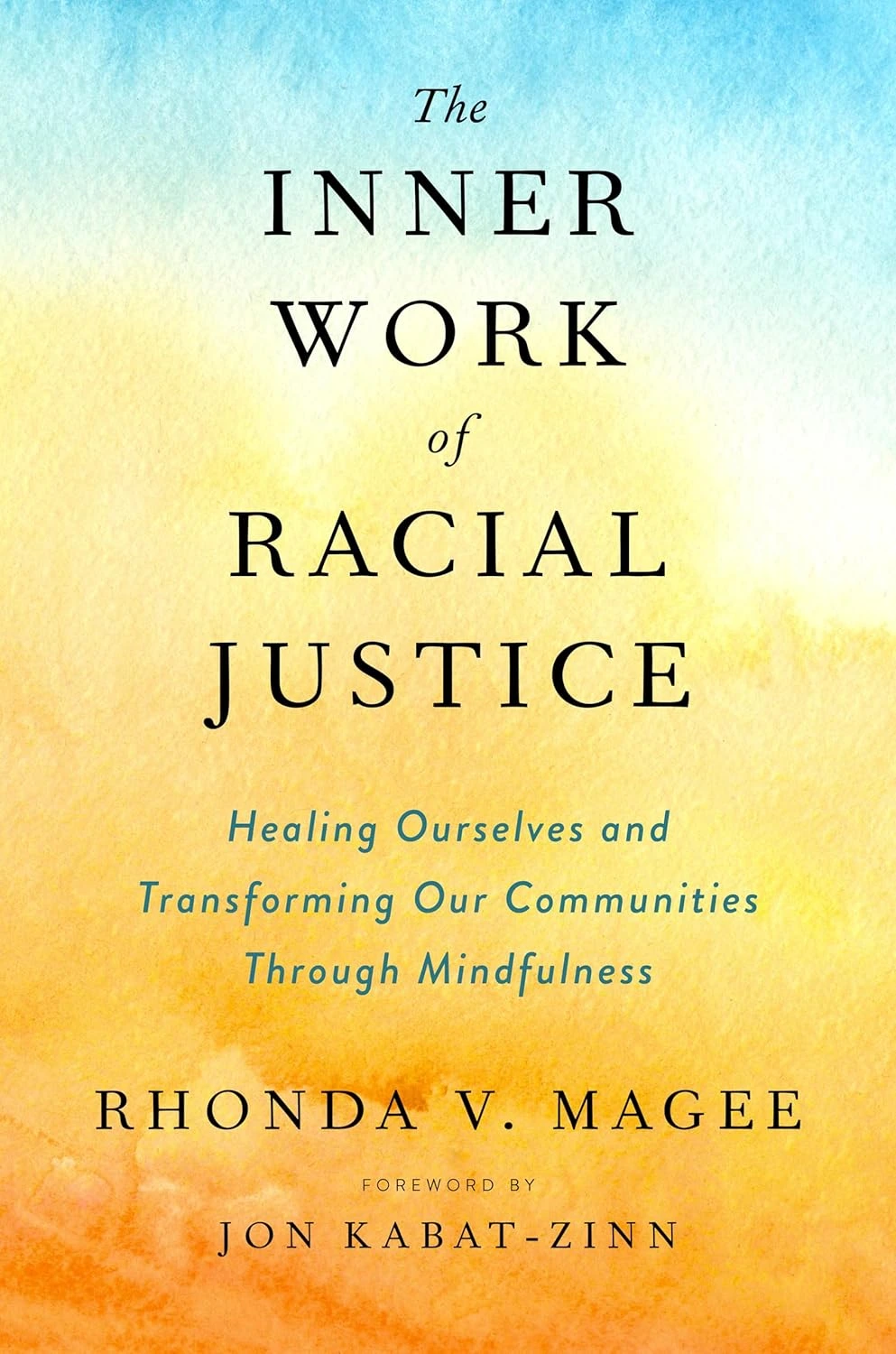 The Inner Work of Racial Justice by Rhonda V. Magee The Inner Work of Racial Justice by Rhonda V. Magee