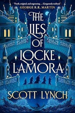 The Lies of Locke Lamora by Scott Lynch The Lies of Locke Lamora by Scott Lynch