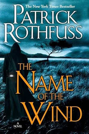The Name of the Wind by Patrick Rothfuss The Name of the Wind by Patrick Rothfuss