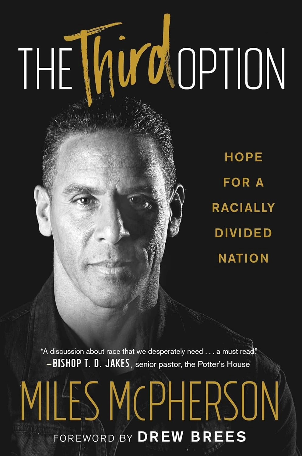 The Third Option: Hope for a Racially Divided Nation by Miles McPherson The Third Option: Hope for a Racially Divided Nation by Miles McPherson