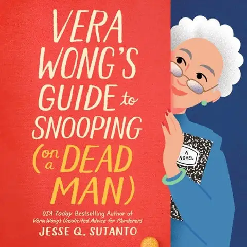VERA WONG'S GUIDE TO SNOOPING (ON A DEAD MAN): Vera Wong, Book 2 by Jesse Q. Sutanto VERA WONG'S GUIDE TO SNOOPING (ON A DEAD MAN): Vera Wong, Book 2 by Jesse Q. Sutanto