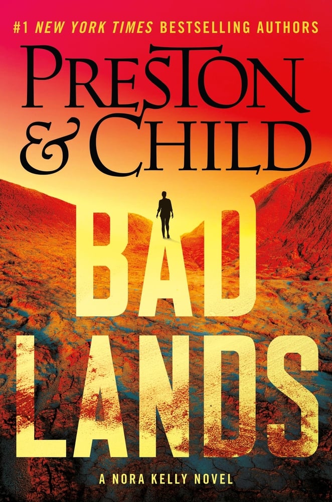Badlands by Douglas Preston and Lincoln Child Badlands by Douglas Preston and Lincoln Child