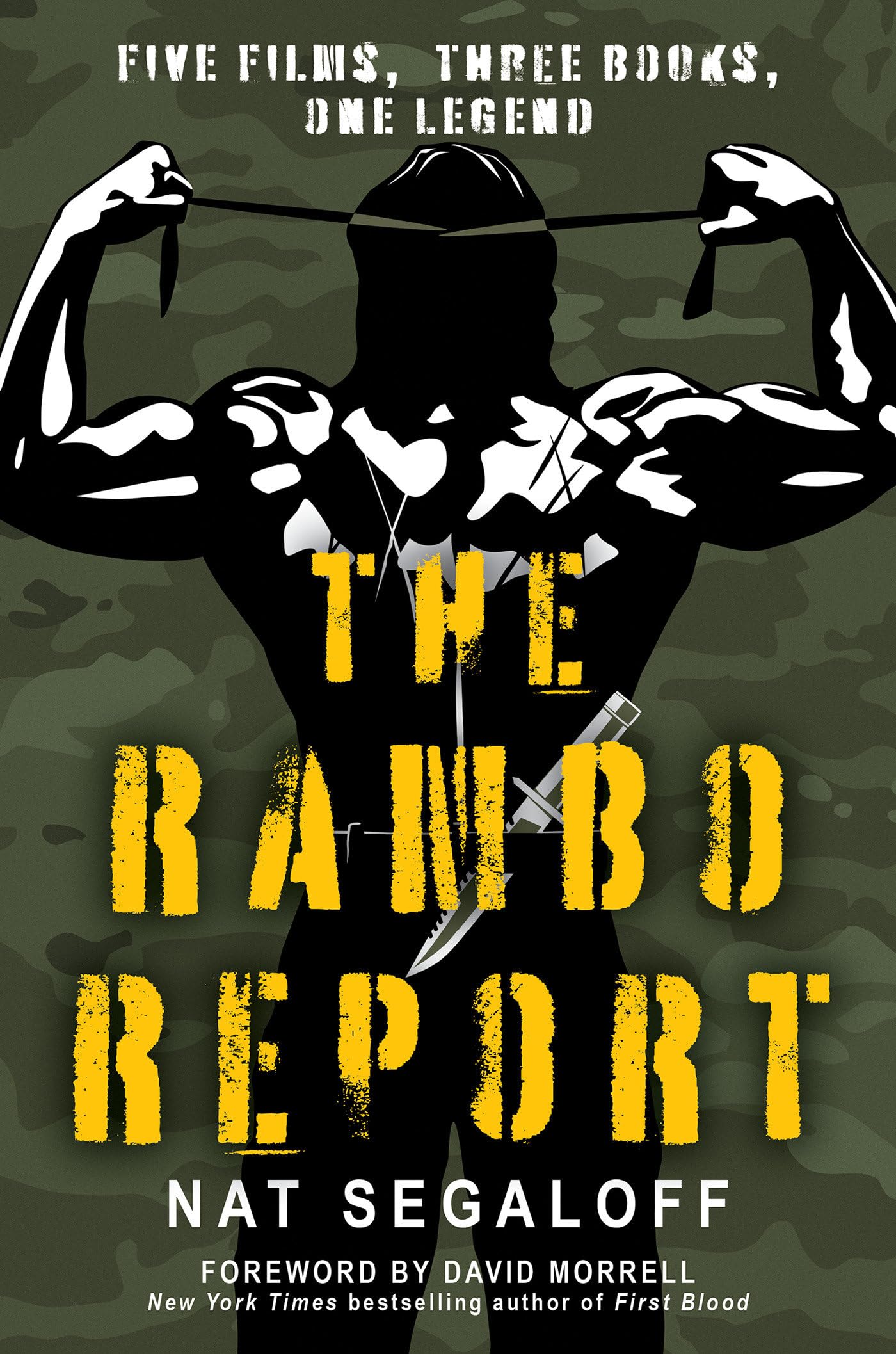 The Rambo Report: Five Films, Three Books, One Legend by Nat Segaloff The Rambo Report: Five Films, Three Books, One Legend by Nat Segaloff