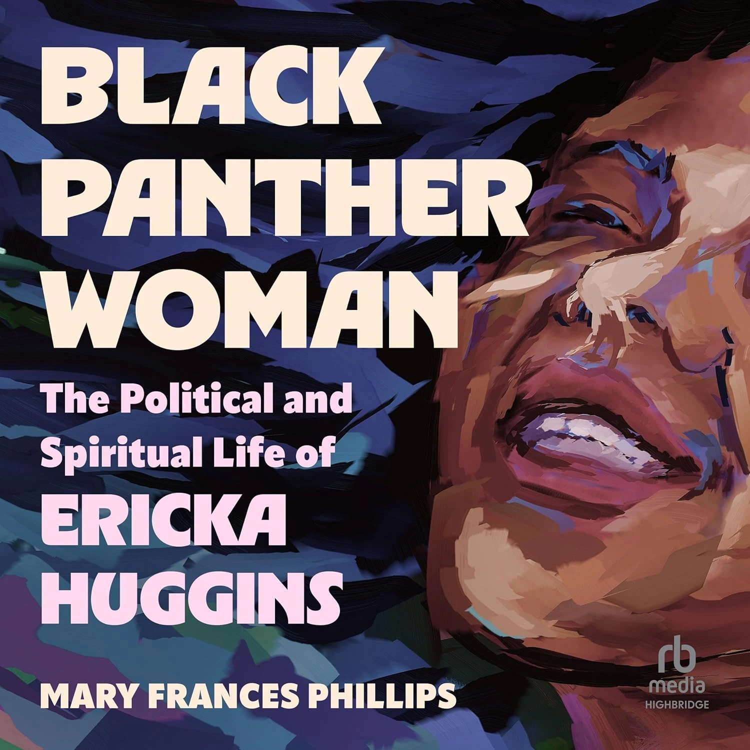 Black Panther Woman: The Political and Spiritual Life of Ericka Huggins by Mary Frances Phillips, narrated by Deanna Anthony Black Panther Woman: The Political and Spiritual Life of Ericka Huggins by Mary Frances Phillips, narrated by Deanna Anthony