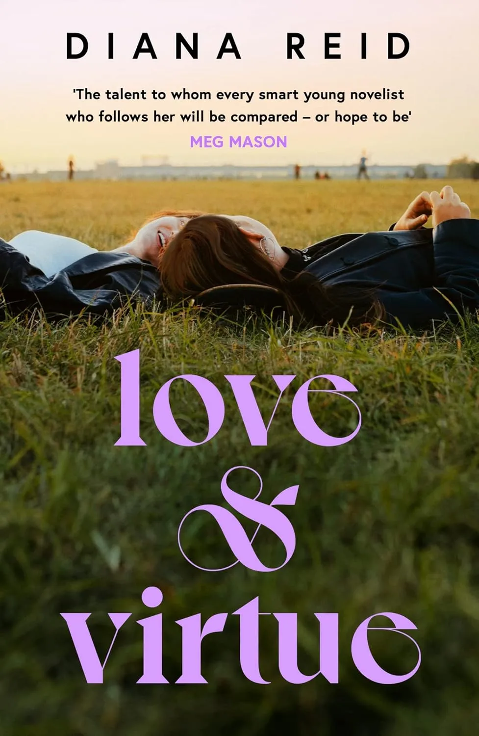 Love and Virtue by Diana Reid Love and Virtue by Diana Reid