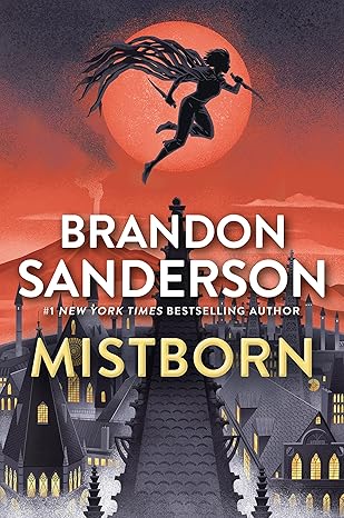 The Mistborn Series by Brandon Sanderson The Mistborn Series by Brandon Sanderson