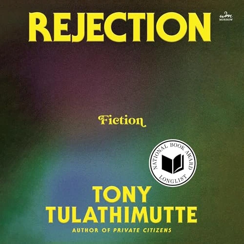 Rejection by Tony Tulathimutte Rejection by Tony Tulathimutte
