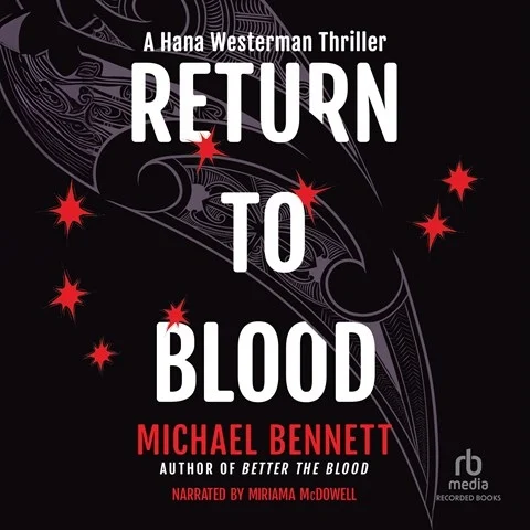 RETURN TO BLOOD: Hana Westerman, Book 2 by Michael Bennett RETURN TO BLOOD: Hana Westerman, Book 2 by Michael Bennett