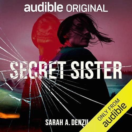 Secret Sister by Sarah A. Denzil Secret Sister by Sarah A. Denzil