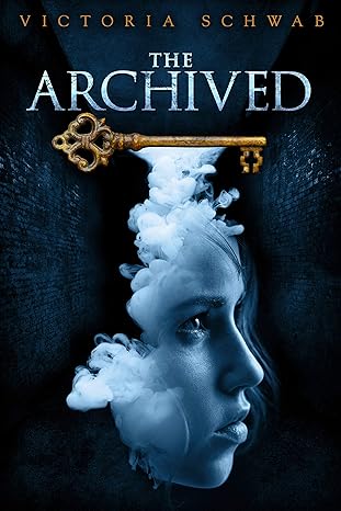 The Archived by Victoria Schwab The Archived by Victoria Schwab