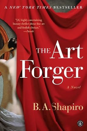 The Art Forger by B.A. Shapiro The Art Forger by B.A. Shapiro