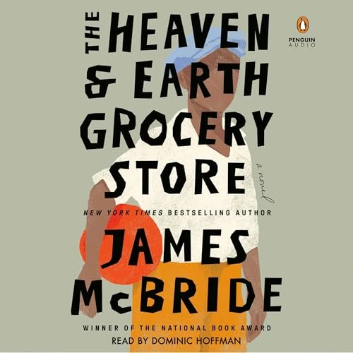 The Heaven and Earth Grocery Store by James McBride The Heaven and Earth Grocery Store by James McBride