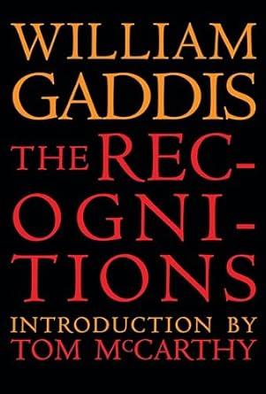 The Recognitions by William Gaddis The Recognitions by William Gaddis