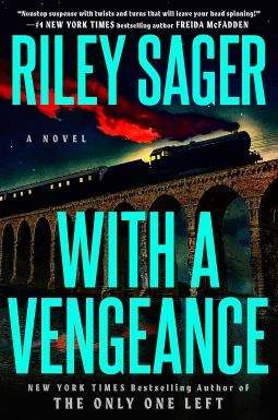 WITH A VENGEANCE by Riley Sager WITH A VENGEANCE by Riley Sager