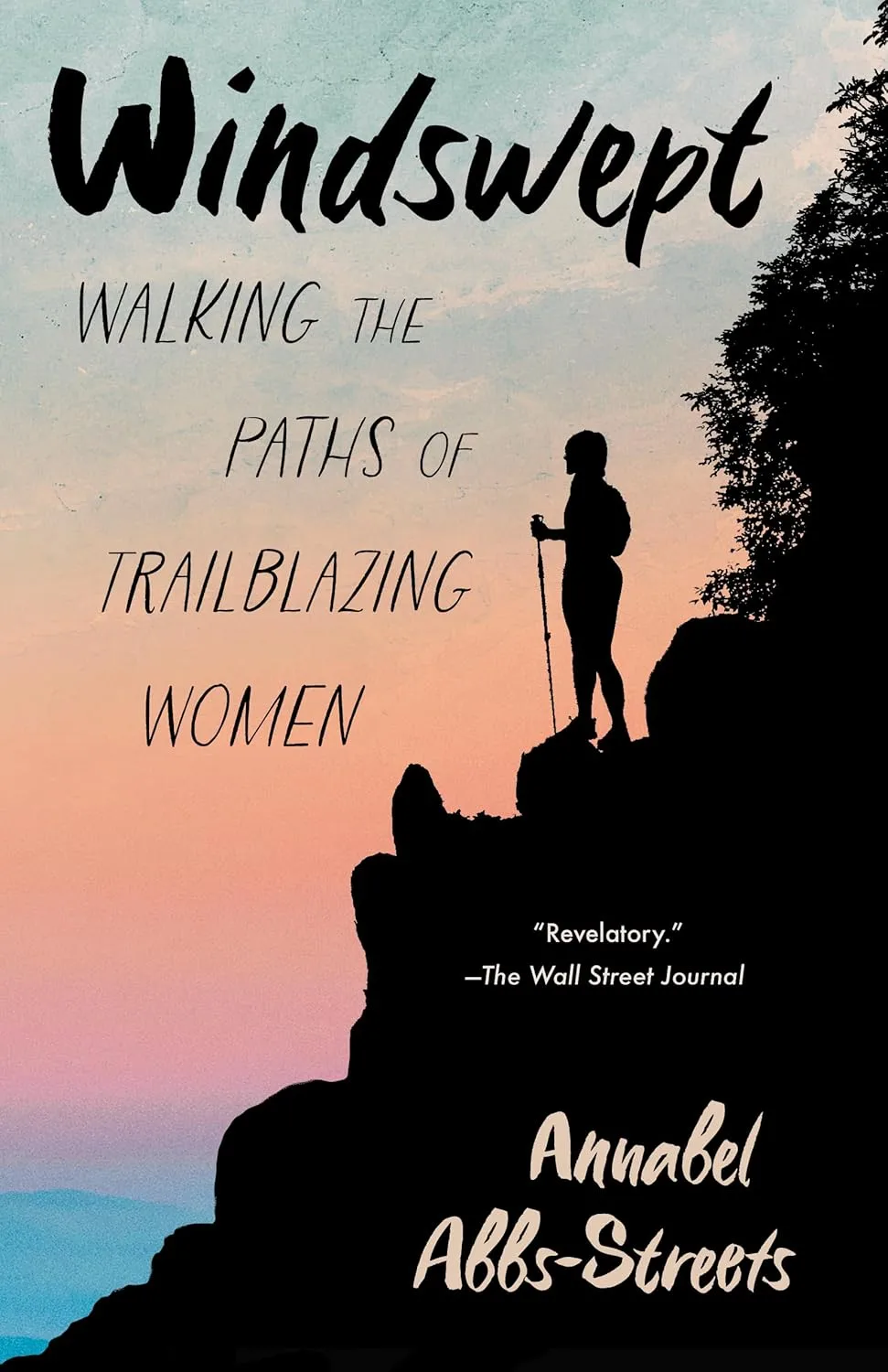 Windswept: Walking the Paths of Trailblazing Women by Annabel Abbs-Streets
