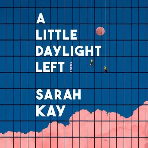 A LITTLE DAYLIGHT LEFT: Poems by Sarah Kay