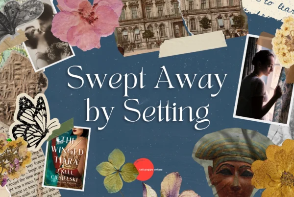 Setting the Mood with Historical Settings - Tall Poppies