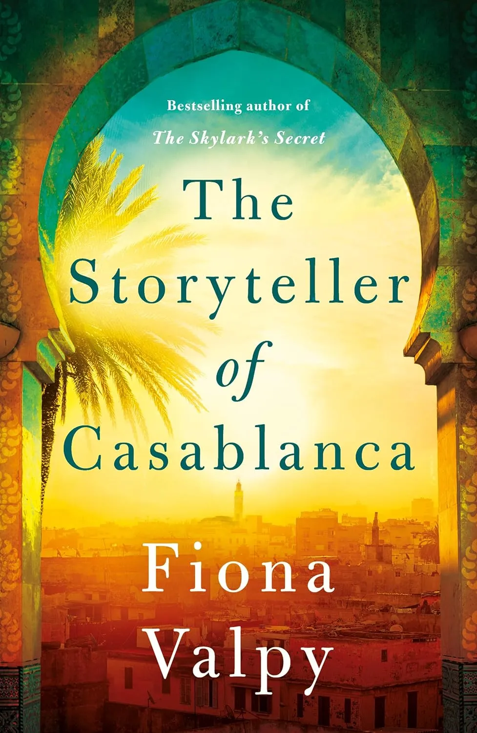 The Storyteller of Casablanca by Fiona Valpy The Storyteller of Casablanca by Fiona Valpy