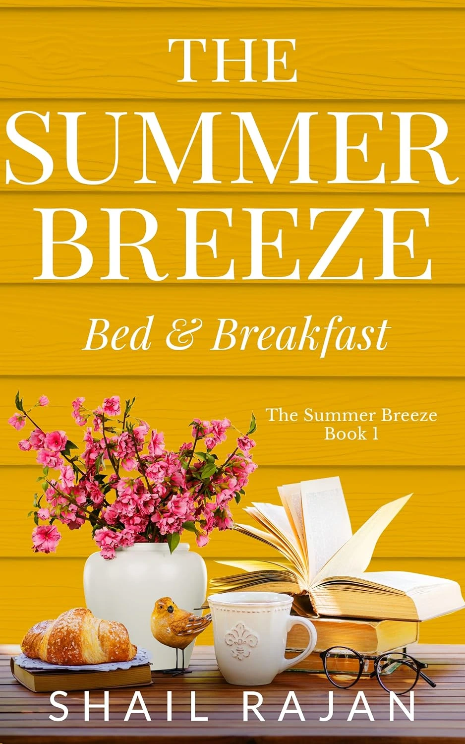 The Summer Breeze: Bed & Breakfast by Shail Rajan