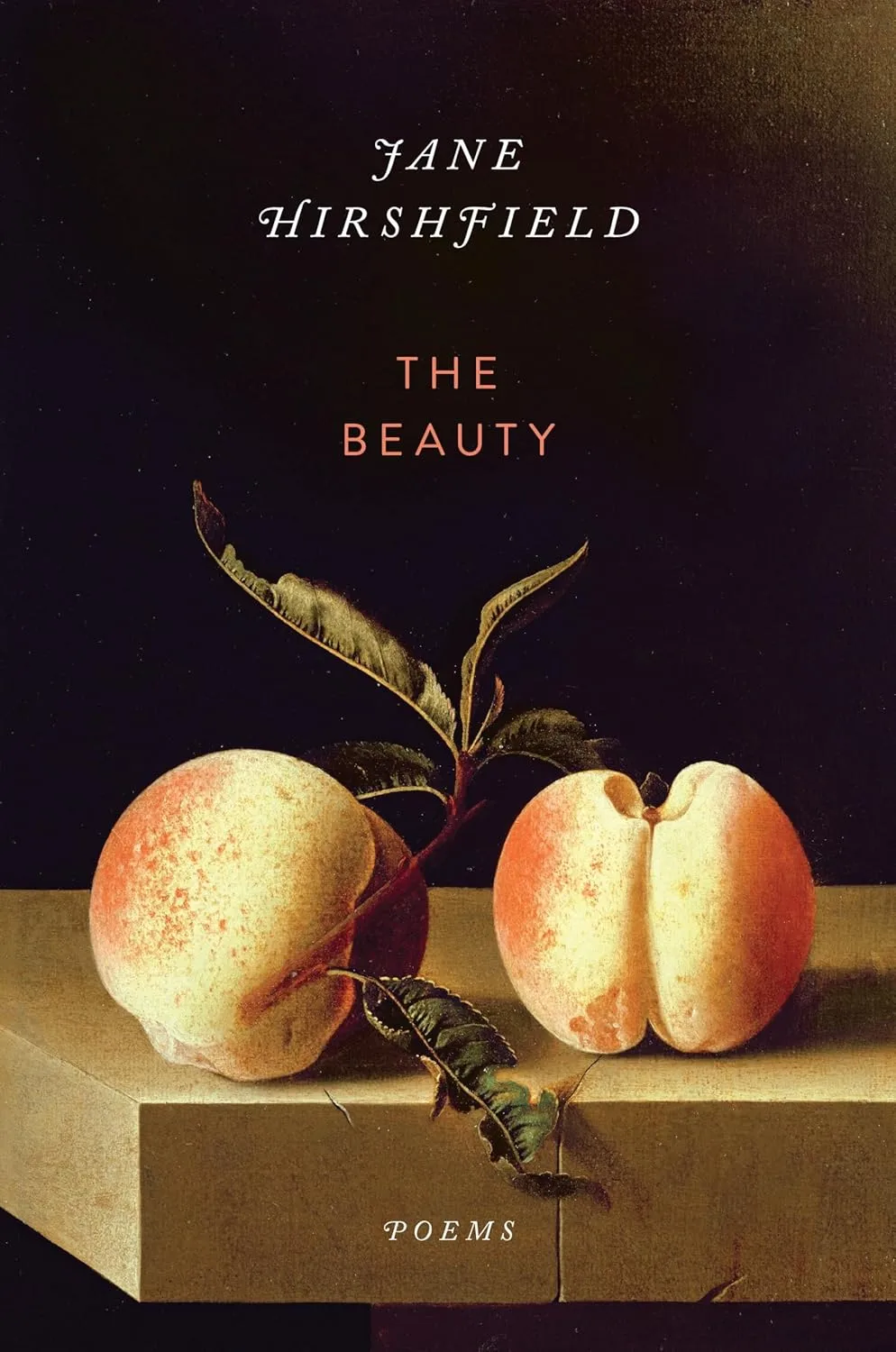 The Beauty: Poems by Jane Hirshfield The Beauty: Poems by Jane Hirshfield