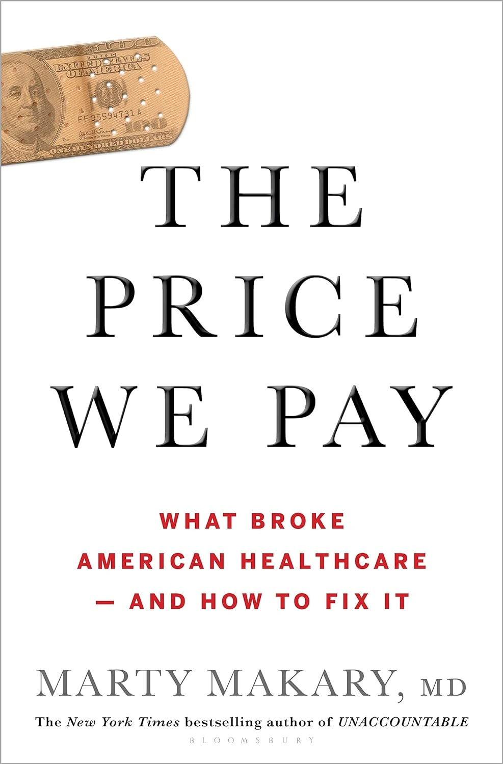 The Price We Pay: What Broke American Health Care — and How to Fix It by Marty Makary, MD The Price We Pay: What Broke American Health Care — and How to Fix It by Marty Makary, MD