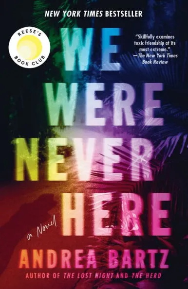 We Were Never Here by Andrea Bartz
