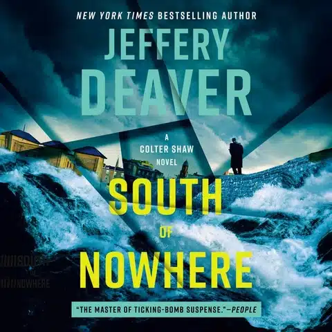 SOUTH OF NOWHERE: Colter Shaw, Book 5 by Jeffery Deaver SOUTH OF NOWHERE: Colter Shaw, Book 5 by Jeffery Deaver