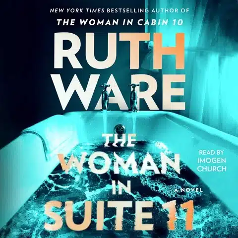 THE WOMAN IN SUITE 11 by Ruth Ware THE WOMAN IN SUITE 11 by Ruth Ware