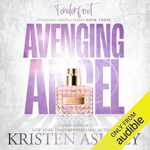 AVENGING ANGELS: TENDERFOOT: Avenging Angels, Book 3 by Kristen Ashley AVENGING ANGELS: TENDERFOOT: Avenging Angels, Book 3 by Kristen Ashley