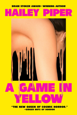 A Game In Yellow by Hailey Piper