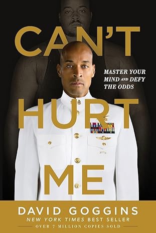 Can’t Hurt Me by David Goggins