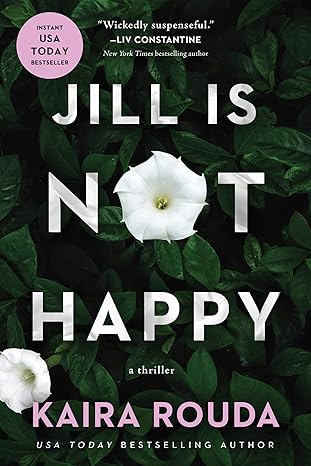 Jill Is Not Happy by Kaira Rouda