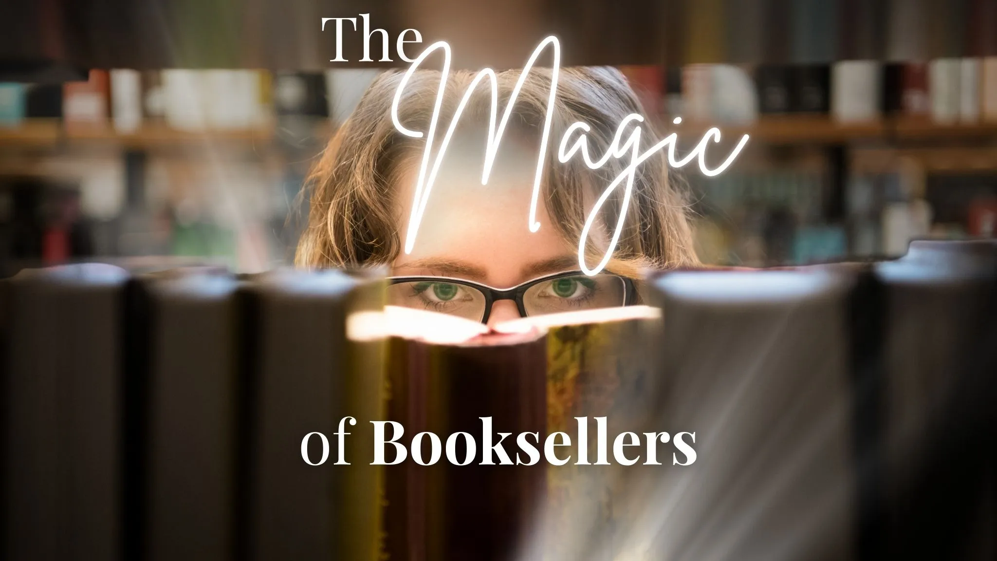 Literary Matchmaking: Books about the Power of Booksellers