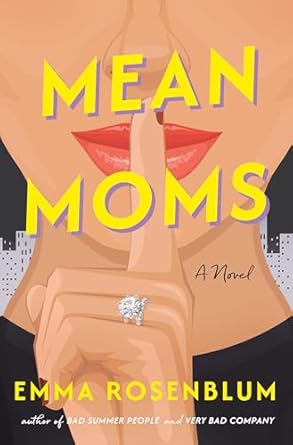 Mean Moms by Emma Rosenblum