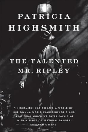 The Talented Mr. Ripley by Patricia Highsmith The Talented Mr. Ripley by Patricia Highsmith