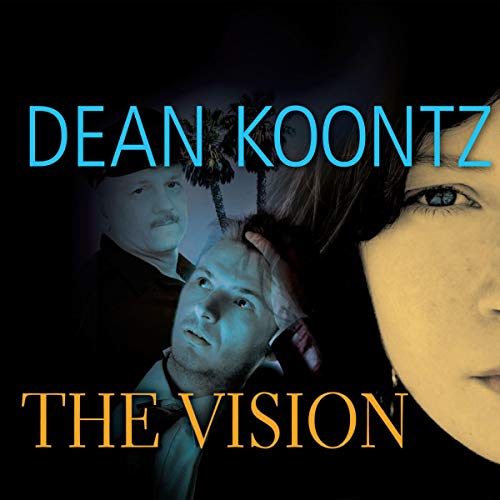 The Vision by Dean Koontz The Vision by Dean Koontz