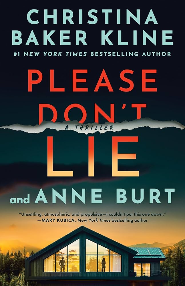 Please Don’t Lie by Christina Baker Kline and Anne Burt