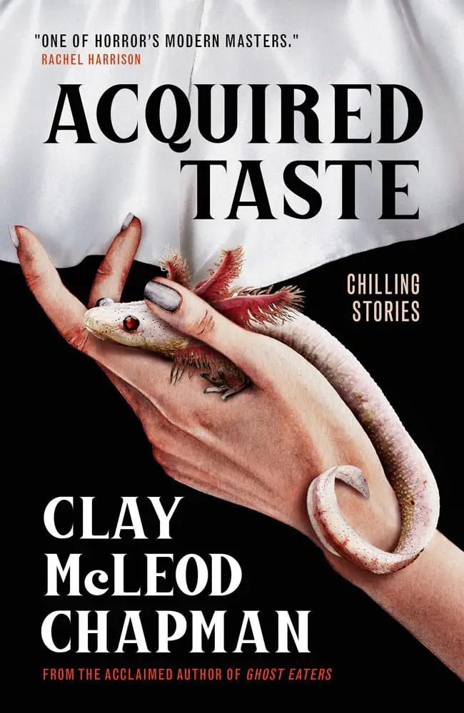 Acquired Taste by Clay McLeod Chapman Acquired Taste by Clay McLeod Chapman