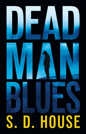 Dead Man Blues by S. D. House