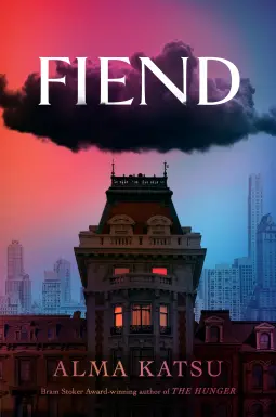 Fiend by Alma Katsu Fiend by Alma Katsu