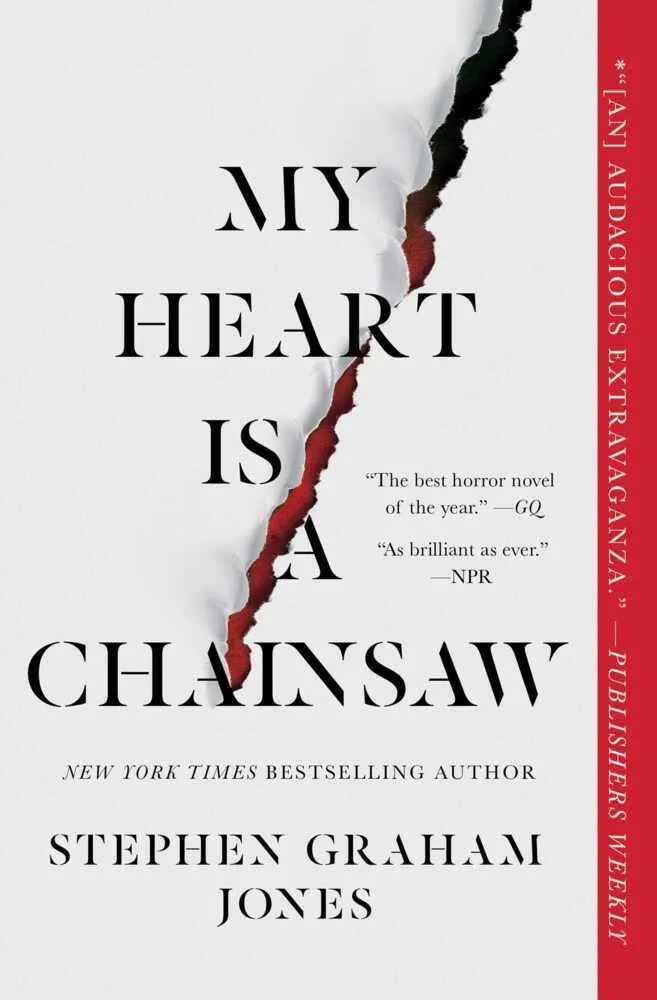 My Heart is a Chainsaw by Stephen Graham Jones My Heart is a Chainsaw by Stephen Graham Jones