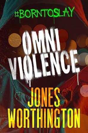 Omniviolence by Jones Worthington Omniviolence by Jones Worthington