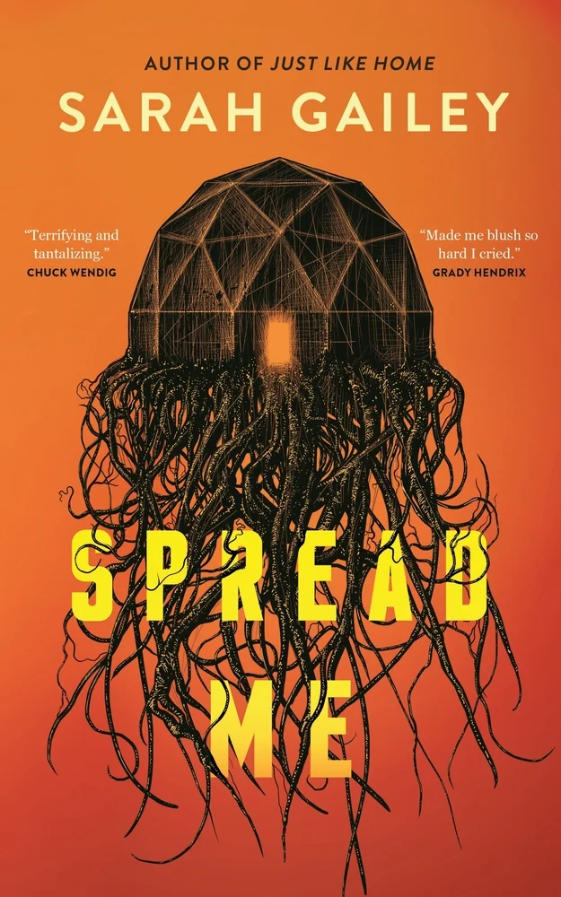 Spread Me by Sarah Gailey Spread Me by Sarah Gailey