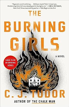 The Burning Girls by C. J. Tudor The Burning Girls by C. J. Tudor