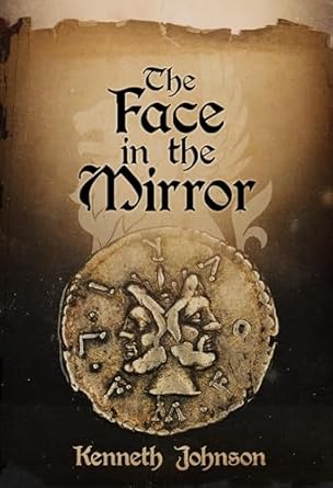 The Face in the Mirror by Kenneth Johnson The Face in the Mirror by Kenneth Johnson
