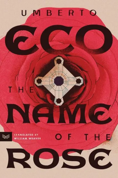 The Name of the Rose by Umberto Eco The Name of the Rose by Umberto Eco